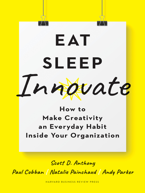 Title details for Eat, Sleep, Innovate by Scott D. Anthony - Available